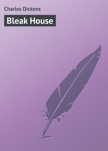 Bleak House — Чарльз Диккенс