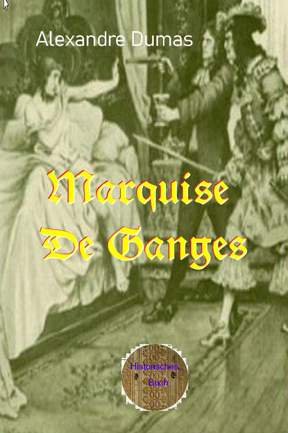 Marquise De Ganges — Александр Дюма