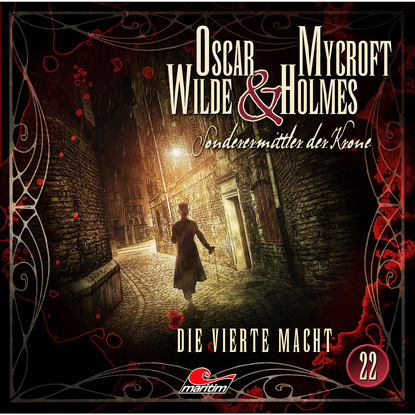 Oscar Wilde & Mycroft Holmes, Sonderermittler der Krone, Folge 22: Die vierte Macht — Оскар Уайльд