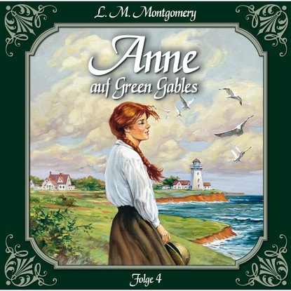 Anne auf Green Gables, Folge 4: Ein Abschied und ein Anfang — Люси Мод Монтгомери