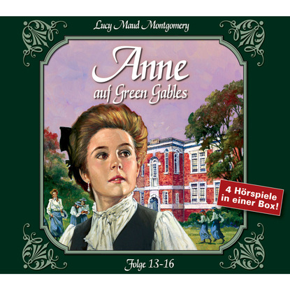 Anne auf Green Gables, Box 4: Folge 13-16 — Люси Мод Монтгомери