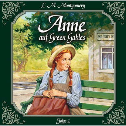 Anne auf Green Gables, Folge 1: Die Ankunft — Люси Мод Монтгомери