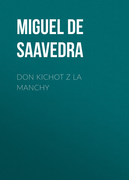 Don Kichot z La Manchy — Мигель де Сервантес Сааведра