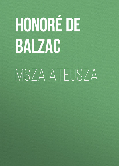 Msza ateusza — Оноре де Бальзак