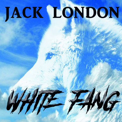 White Fang — Джек Лондон