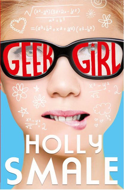 Geek Girl — Холли Смейл