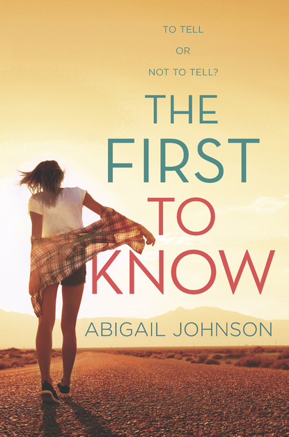 The First To Know — Эбигейл Джонсон