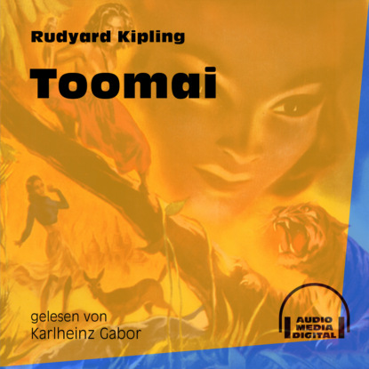 Toomai - Das Dschungelbuch, Band 4 (Ungek?rzt) — Редьярд Джозеф Киплинг