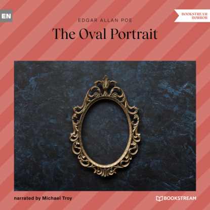 The Oval Portrait (Unabridged) — Эдгар Аллан По