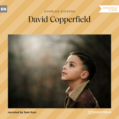 David Copperfield (Unabridged) — Чарльз Диккенс