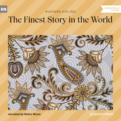 The Finest Story in the World (Unabridged) — Редьярд Джозеф Киплинг