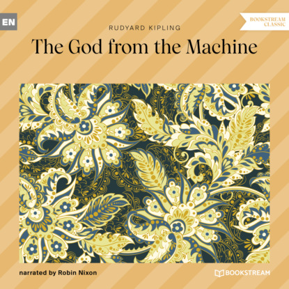 The God from the Machine (Unabridged) — Редьярд Джозеф Киплинг