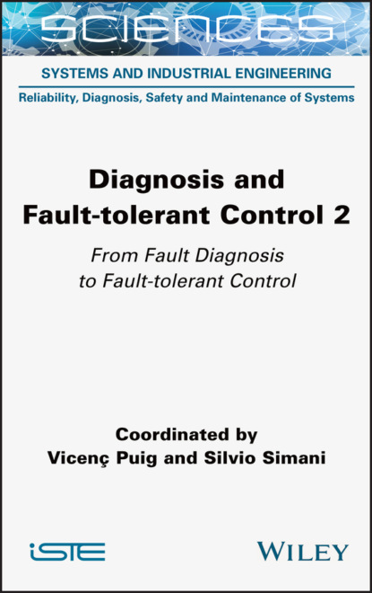 Diagnosis and Fault-tolerant Control Volume 2 — Группа авторов