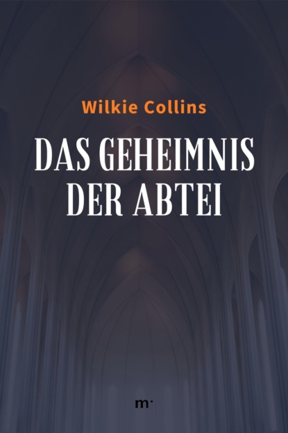 Das Geheimnis der Abtei — Уилки Коллинз