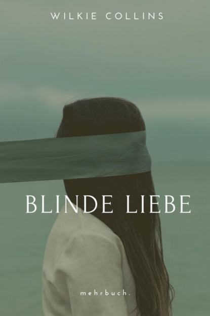 Blinde Liebe — Уилки Коллинз