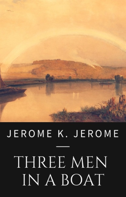 Jerome K. Jerome: The Men in a Boat — Джером К. Джером
