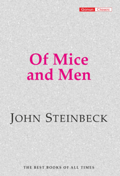 Of Mice and Men — Джон Эрнст Стейнбек