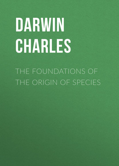 The Foundations of the Origin of Species — Чарльз Дарвин