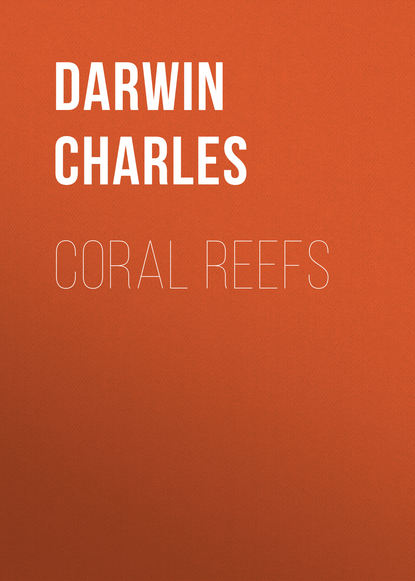Coral Reefs — Чарльз Дарвин