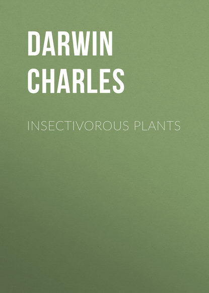 Insectivorous Plants — Чарльз Дарвин