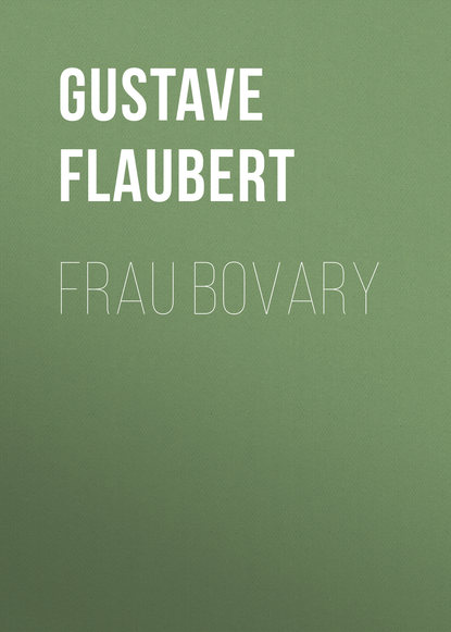 Frau Bovary — Гюстав Флобер