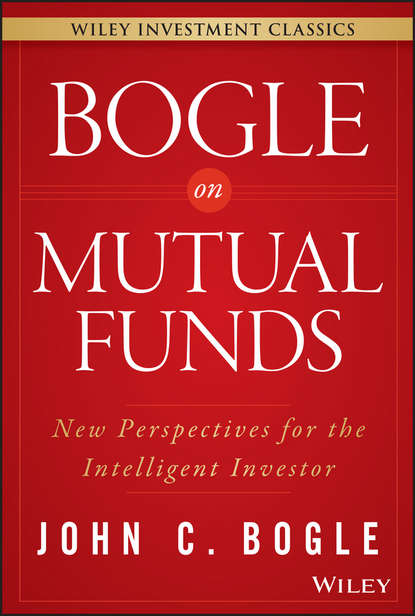 Bogle On Mutual Funds. New Perspectives For The Intelligent Investor — Джон Богл