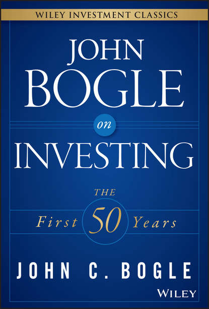 John Bogle on Investing. The First 50 Years — Джон Богл
