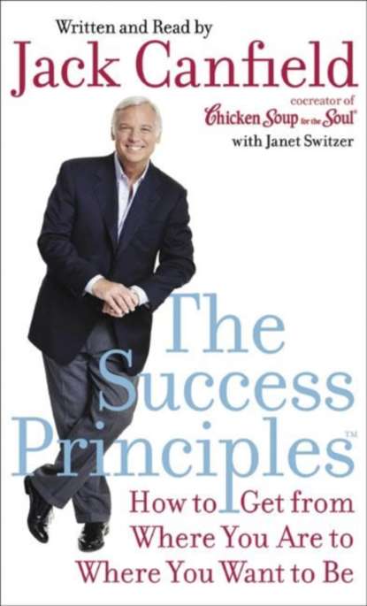 Success Principles(TM) — Джек Кэнфилд