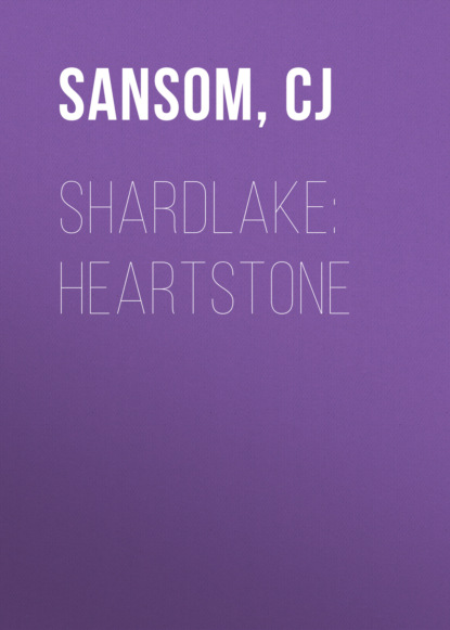 Shardlake: Heartstone — Кристофер Джон Сэнсом