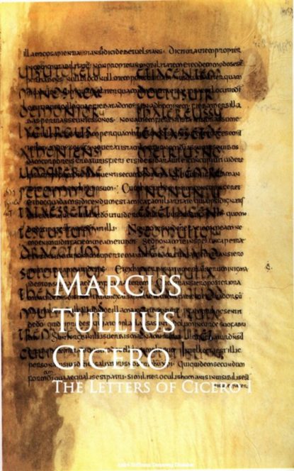 The Letters of Cicero I — Марк Туллий Цицерон