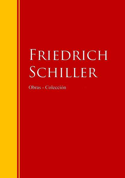 Obras - Colecci?n de Friedrich Schiller — Фридрих Шиллер