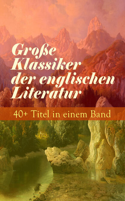 Gro?e Klassiker der englischen Literatur: 40+ Titel in einem Band — Оскар Уайльд