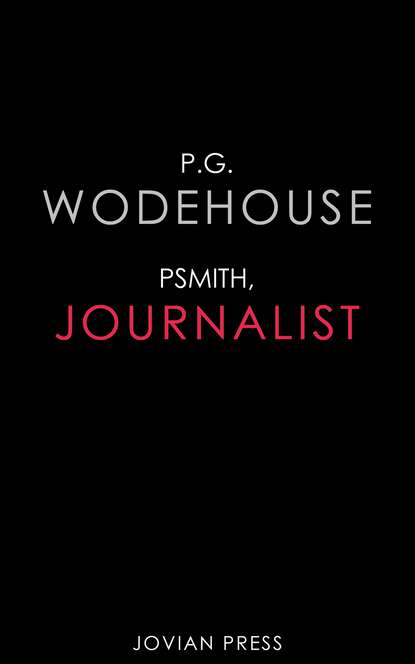 Psmith, Journalist — Пелам Гренвилл Вудхаус