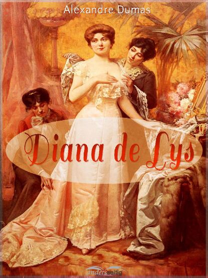 Diana de Lys — Александр Дюма