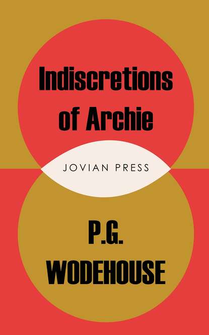 Indiscretions of Archie — Пелам Гренвилл Вудхаус