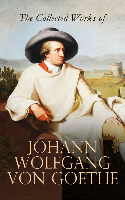 The Collected Works of Johann Wolfgang von Goethe — Иоганн Вольфганг фон Гёте