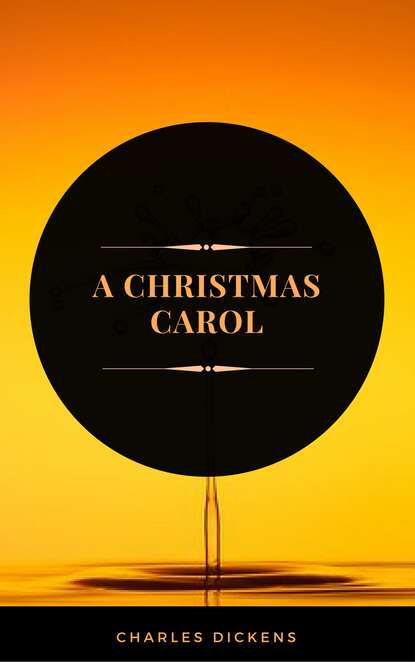 A Christmas Carol (ArcadianPress Edition) — Чарльз Диккенс