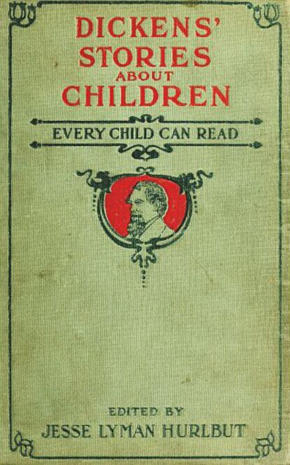 Dickens' Stories About Children Every Child Can Read — Чарльз Диккенс