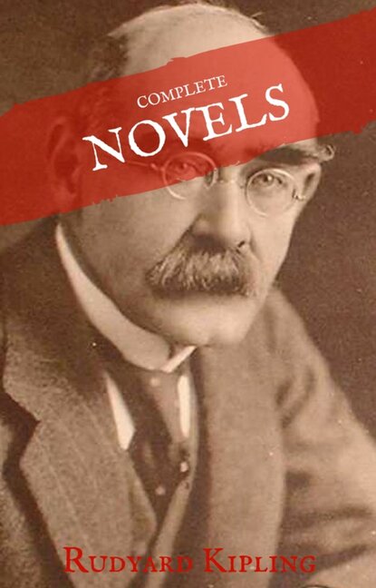 Rudyard Kipling: The Complete Novels and Stories (House of Classics) — Редьярд Джозеф Киплинг