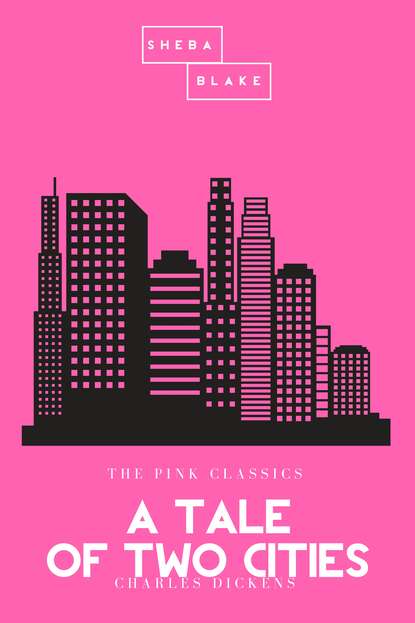 A Tale of Two Cities | The Pink Classics — Чарльз Диккенс